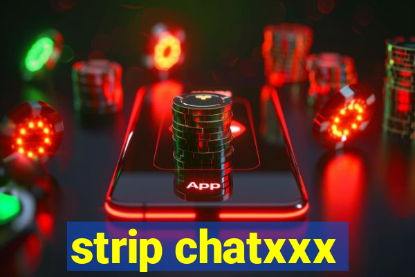 strip chatxxx